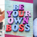 Work For Yourself: Be Your Own Boss