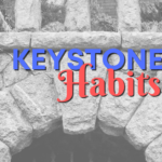 Keystone Habits: What Will Help You The Most?